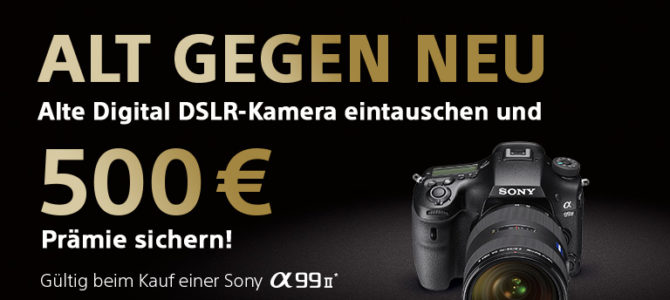 Sony Alt gegen Neu-Aktion Sony Alt gegen Neu-Aktion