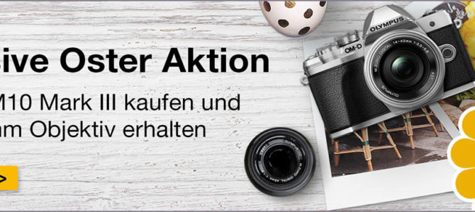 Olympus E-M10 Mark III – Osterangebot Olympus E-M10 Mark III – Osterangebot